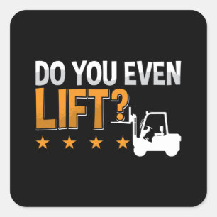 Forklift Operator Do You Even Lift Worker Driver Square Sticker