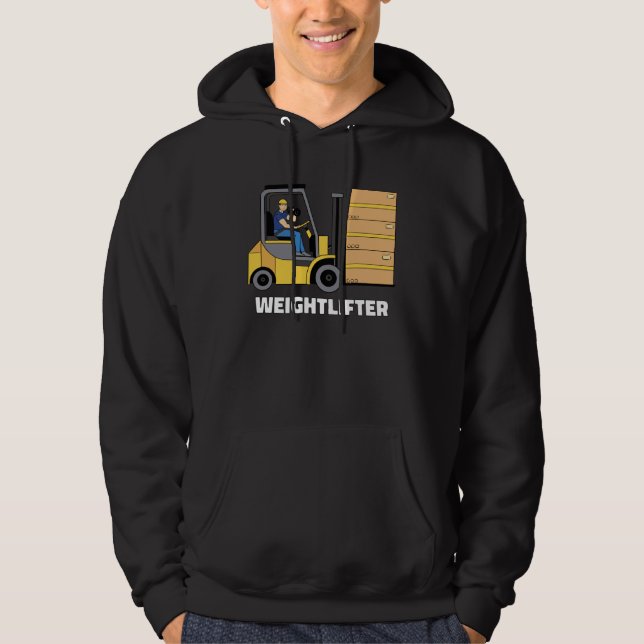 Forklift Operator Forklift Certified Weightlifter Hoodie (Front)