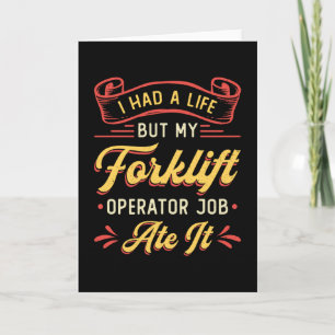 Forklift Operator I Had A Life But My Forklift Card