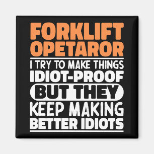 Forklift Operator I Try To Make Things Funny Quote Magnet