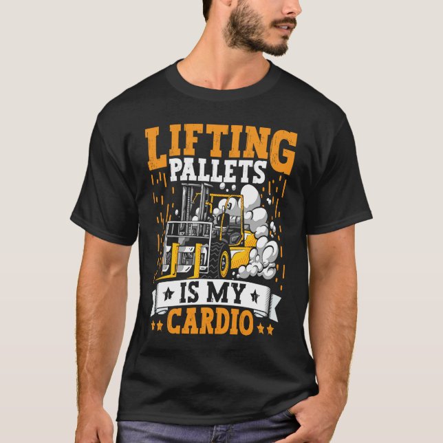Forklift Operator Lifting Pallets Forklift Driver  T-Shirt (Front)