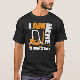 Forklift Operator  Logistics Warehouse Forklift Dr T-Shirt