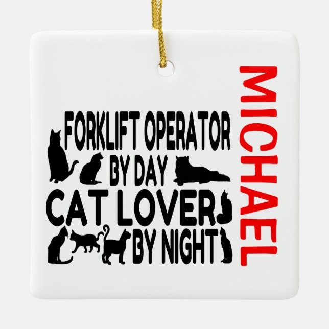 Forklift Operator Loves Cats CUSTOM Ceramic Ornament (Front)