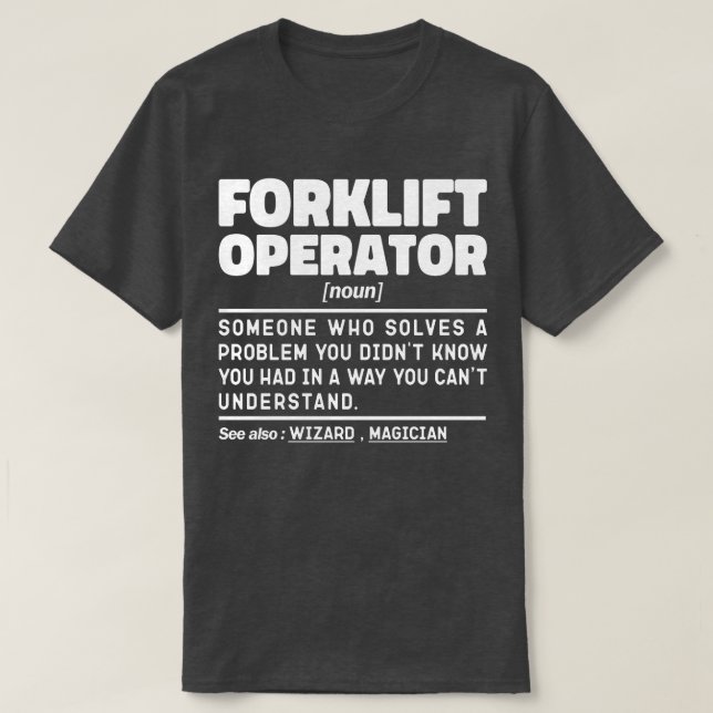 Forklift Operator Maintenance Repairman Quote Cool T-Shirt (Design Front)