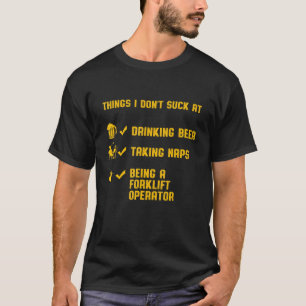 Forklift Operator Naps Driver 7 T-Shirt