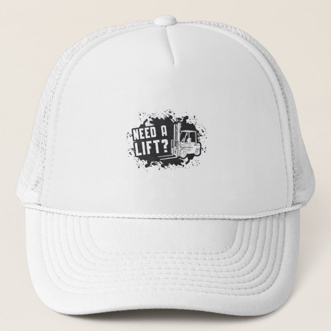 Forklift Operator Need A Lift Forklift Worker Trucker Hat (Front)