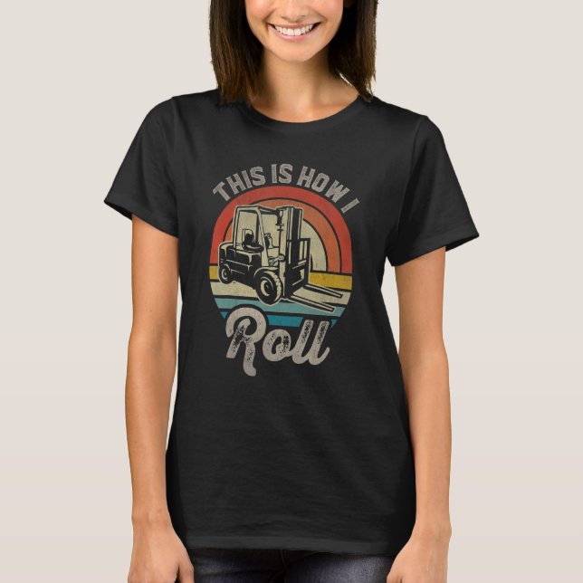Forklift Operator Retro Industrial Truck This Is H T-Shirt (Front)