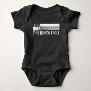 Forklift Operator This Is How I Roll Baby Bodysuit