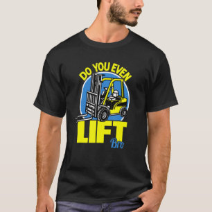 Forklift Operator Weightlifting Pun Fork Lift Dri T-Shirt