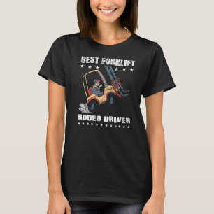Forklift Rodeo Driver Forklift T-Shirt