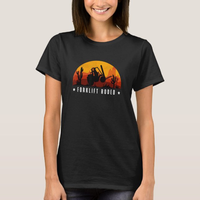 Forklift Rodeo Forklift Driver T-Shirt (Front)