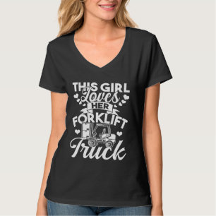 Forklift Truck Forklift Driver Operator Girl Woman T-Shirt