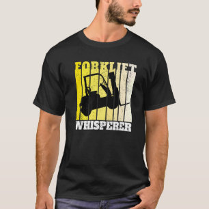 Forklift Whisperer Warehouse Forklift Operator T-Shirt