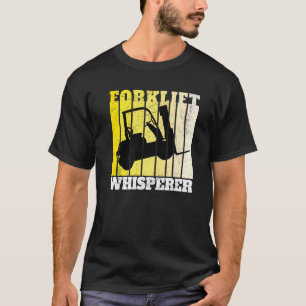 Forklift Whisperer Warehouse Forklift Operator T-Shirt