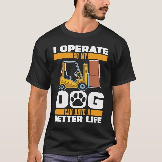 Forklifter Dog Logistics  Warehouse Forklift Opera T-Shirt (Front)