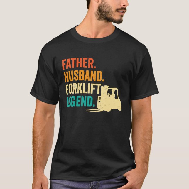 Forklifter Father Husband Forklift Operator T-Shirt (Front)