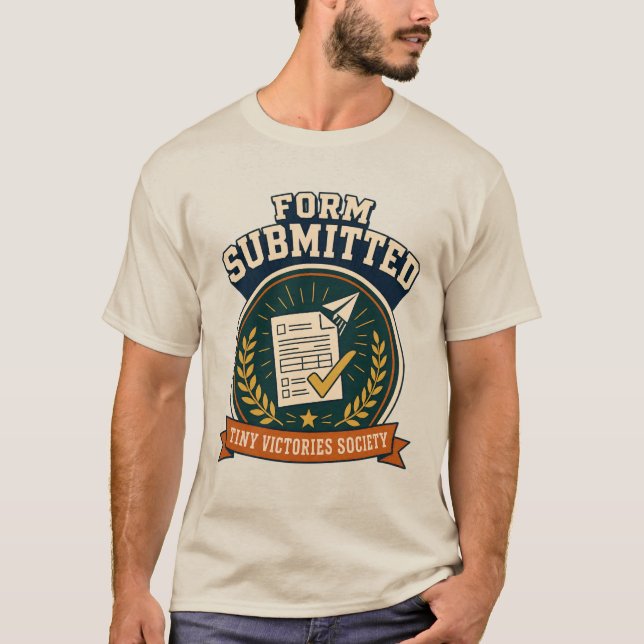 Form Submitted Retro Administrative Victory Badge T-Shirt (Front)
