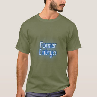 Former Embryo T-Shirt