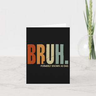 Formerly Known As Dad Dad Daddy Father Fathers Day Card