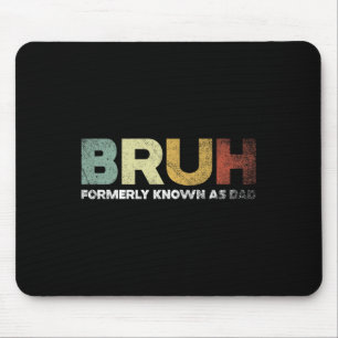 Formerly Known As Dad Dad Daddy Father Fathers Day Mouse Pad