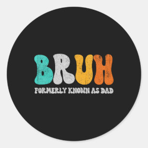 Formerly Known As Dad Dada New Daddy Life Father39 Classic Round Sticker