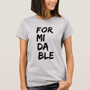 Formidable T-Shirt