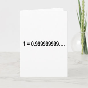 Formula Math Mathematical 1 = 0.999999999…. Card