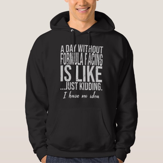 Formula Racing funny sports gift Hoodie (Front)