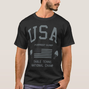 Forrest Gump USA Table Tennis National Champ   T-Shirt