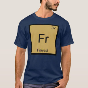 Forrest Name Chemistry Element Periodic Table T-Shirt