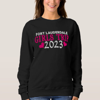 Fort Lauderdale Girls Trip 2023 Bachelorette Part Sweatshirt