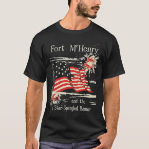 Fort McHenry and The Star Spangled Banner T-Shirt. T-Shirt