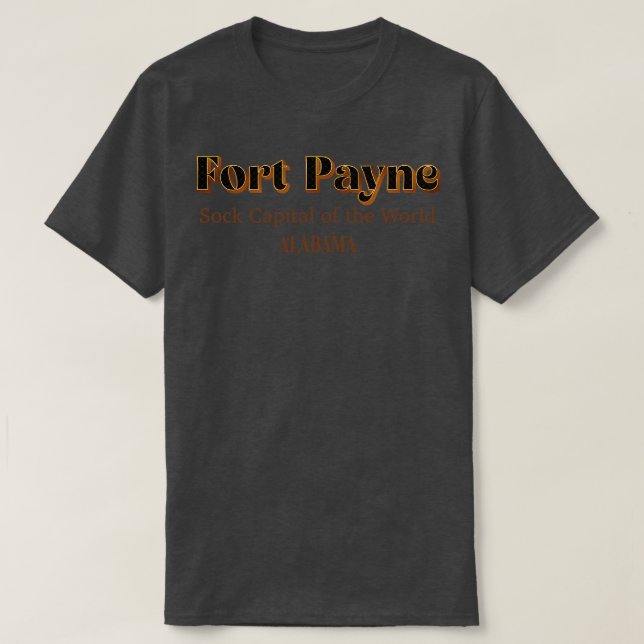 Fort Payne Sock Capital Of The World TShirt (Design Front)