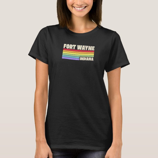 Fort Wayne Indiana Pride Rainbow Flag Gay Pride Me T-Shirt (Front)