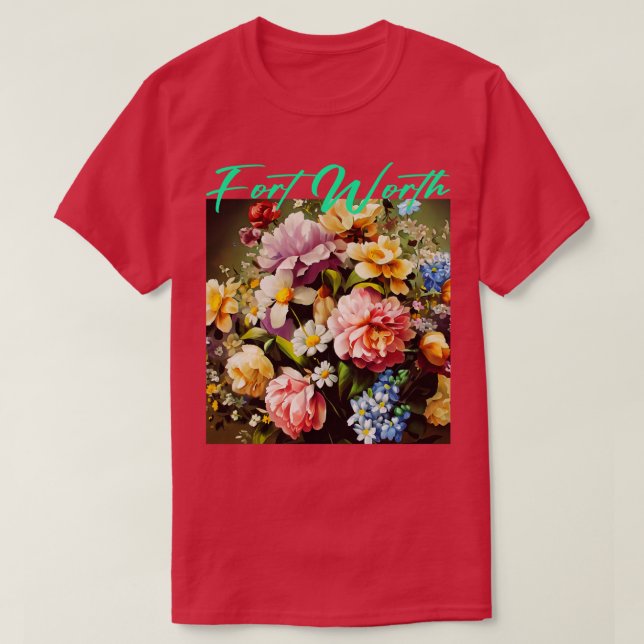 Fort Worth Flower T-Shirt (Design Front)