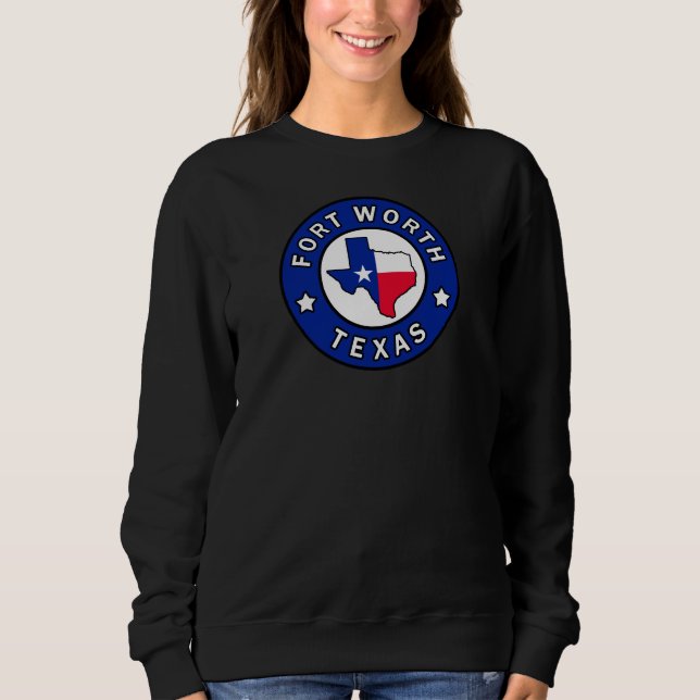 Fort Worth Texas Sweatshirt (Front)