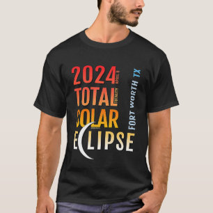 Fort Worth Texas TX Total Solar Eclipse 2024 5 T-Shirt