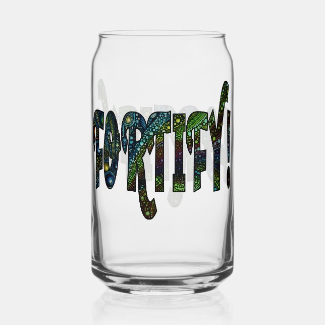 Fortify! Can Glass (Front)