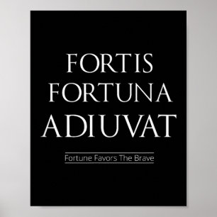 Fortis Fortuna Adiuvat Fortune Favours The Brave Poster