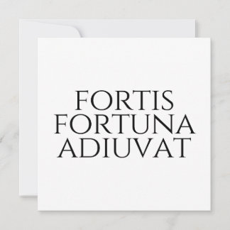 Fortis Fortuna Adiuvat Invitation