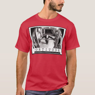 FORTITUDE Bodybuilding Inspirational Quote T-Shirt