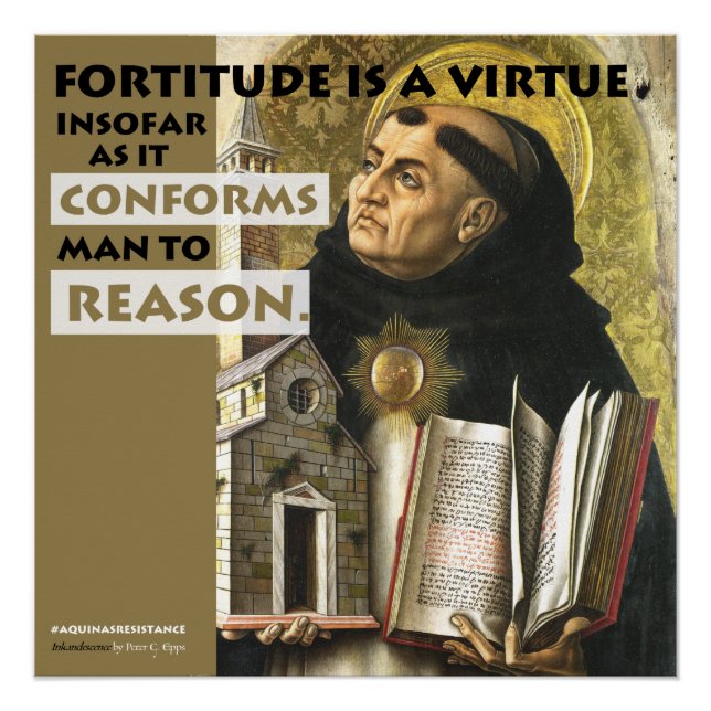 Fortitude is a Virtue Aquinas Resistance poster (Front)