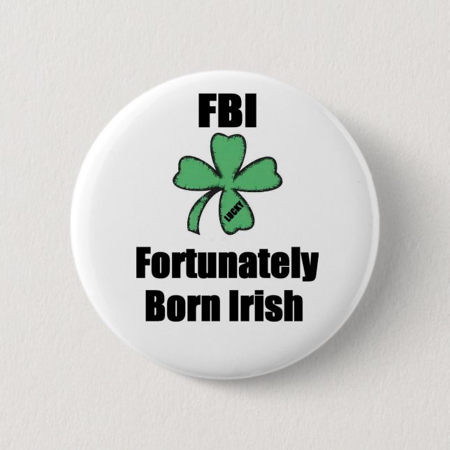 FORTUNATELY BORN IRISH LUCKY CLOVER button (Front)