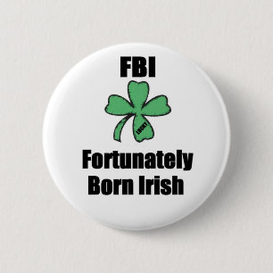 FORTUNATELY BORN IRISH LUCKY CLOVER button
