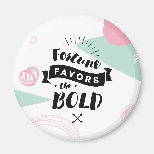 Fortune Favours the Bold Magnet | Quotes (Front)