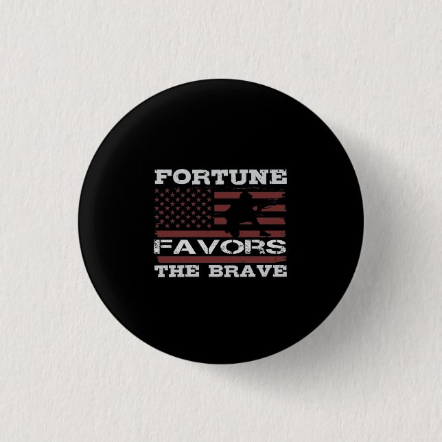 Fortune Favours The Brave 3 Cm Round Badge (Front)