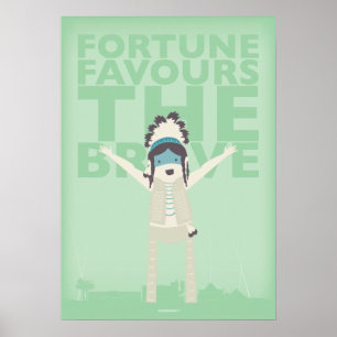 Fortune Favours The Brave Poster