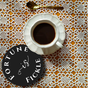 Fortune is fickle wisdom black white  round paper coaster