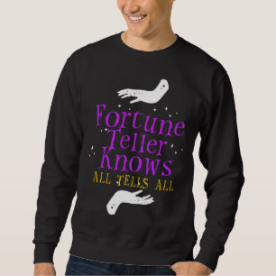 Fortune Teller Knows Tells All Crystal Ball Tarot  Sweatshirt