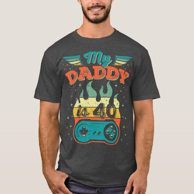 Forty 40th My Daddy 40 Years Old 1981 Birthday T-Shirt (Front)